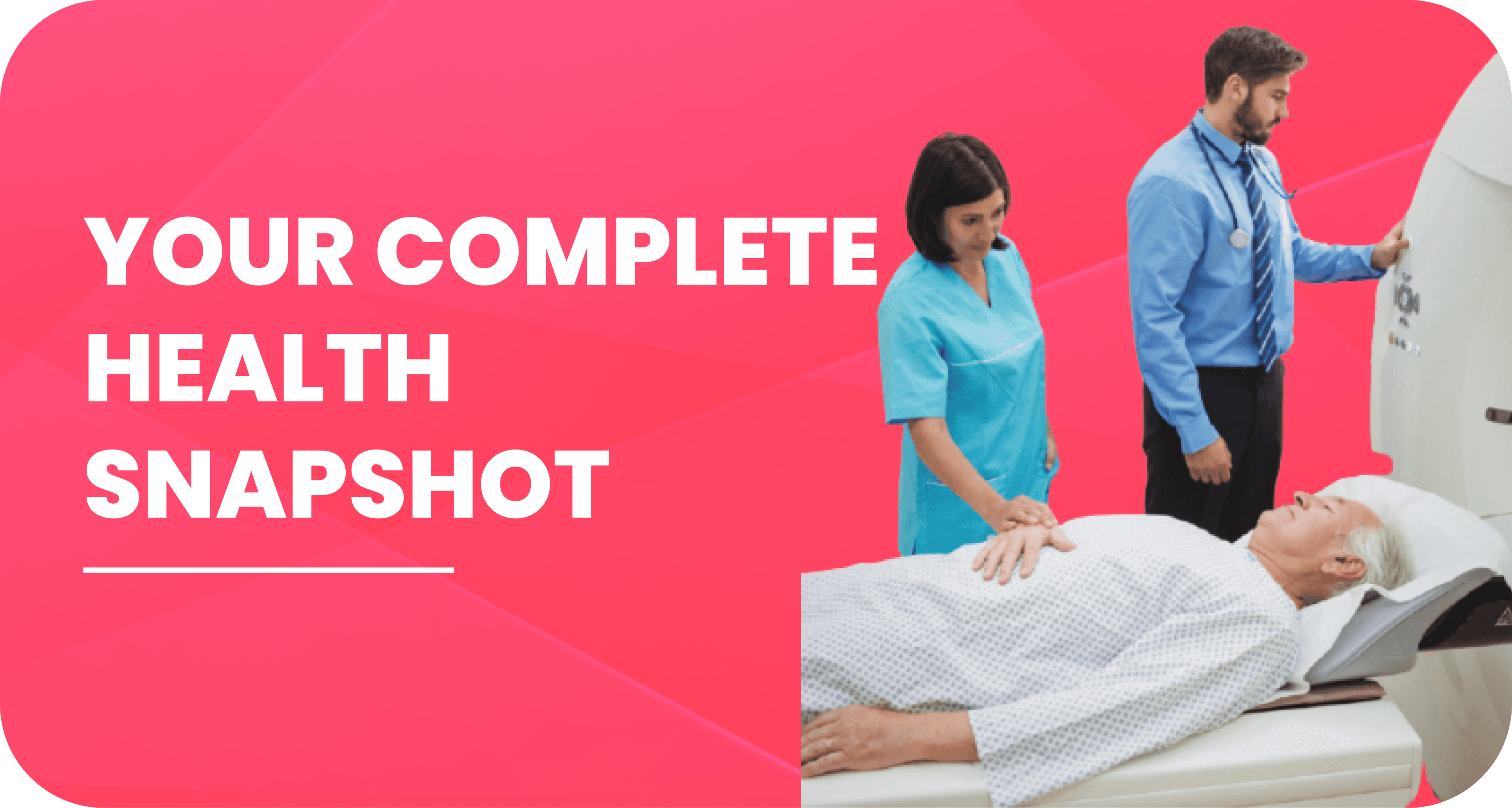 Your complete health snapshot